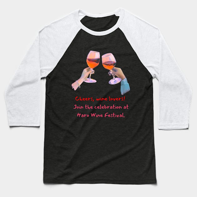 Haro Wine Festival Baseball T-Shirt by PixelWolf Designs